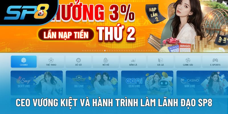 CEO Vương Kiệt và hành trình làm lãnh đạo SP8