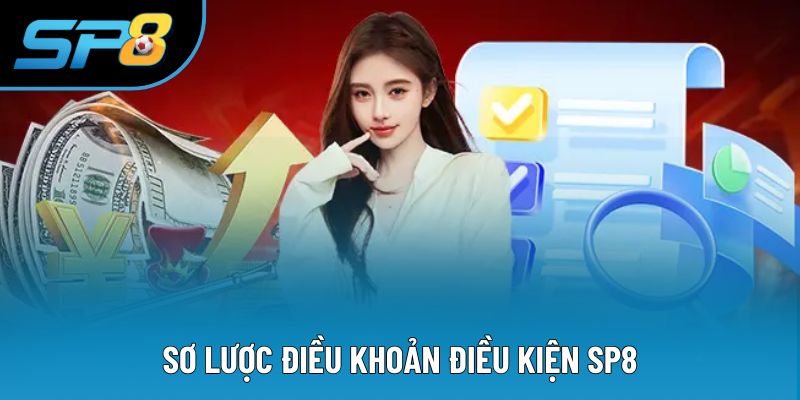 Sơ lược điều khoản điều kiện Sp8