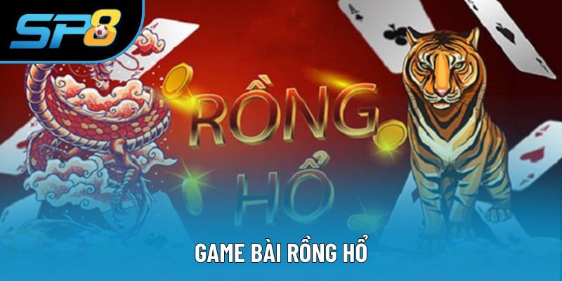 Game Bài Rồng Hổ - Khám Phá Luật Và Mẹo Chơi Chiến Thắng
