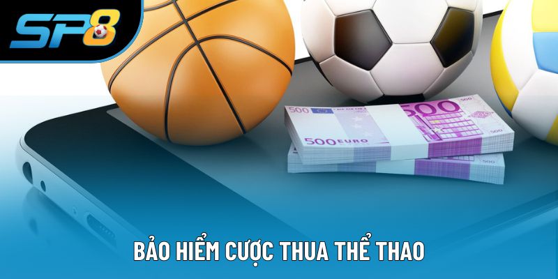 Khuyến mãi SP8 bảo hiểm chơi thua thể thao