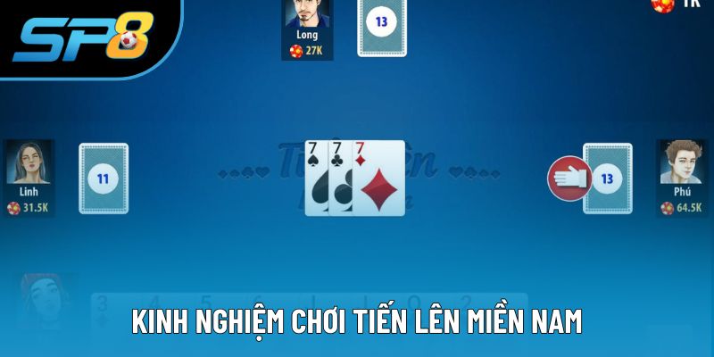 Kinh Nghiệm Chơi Tiến Lên Miền Nam - Cập Nhật Để Săn Thưởng