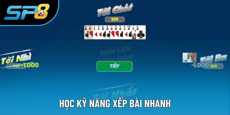 Kinh nghiệm chơi Tiến Lên Miền Nam xếp bài