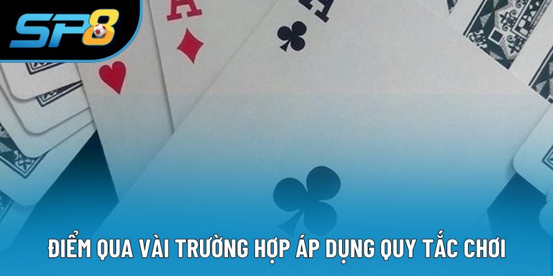 Điểm qua vài trường hợp áp dụng quy tắc chơi
