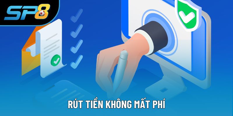 Rút tiền SP8 miễn phí