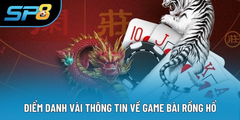 Điểm danh vài thông tin về game bài Rồng Hổ