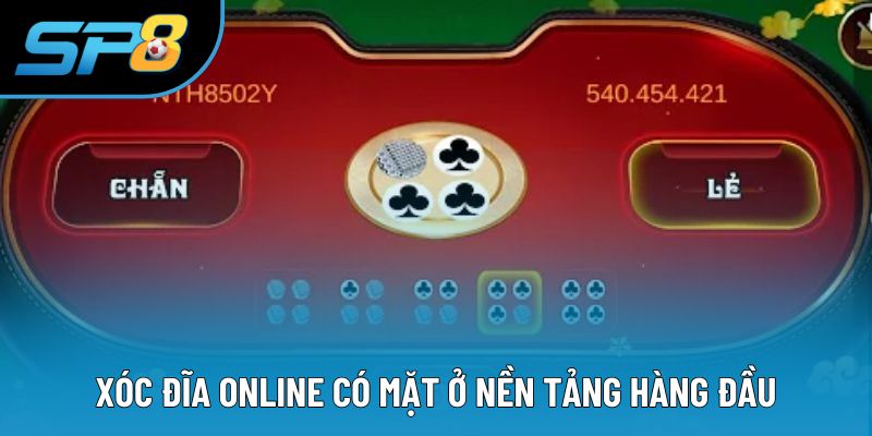 Xóc đĩa online có mặt ở nền tảng hàng đầu